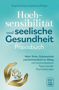 Hochsensibilität und seelische Gesundheit - Praxisbuch