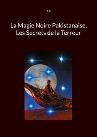 La Magie Noire Pakistanaise, Les Secrets de la Terreur