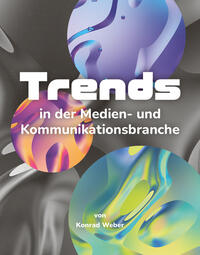 Trends in der Medien- und Kommunikationsbranche