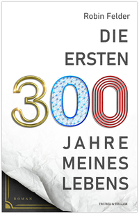 Die ersten 300 Jahre meines Lebens