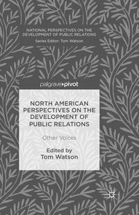 North American Perspectives on the Development of Public Relations