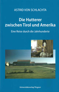 Die Hutterer zwischen Tirol und Amerika