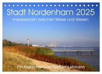 Stadt Nordenham 2025. Impressionen zwischen Weser und Wiesen (Tischkalender 2025 DIN A5 quer), CALVENDO Monatskalender