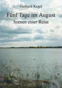 Fünf Tage im August – Szenen einer Reise