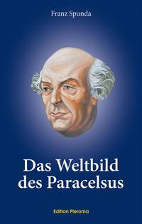 Das Weltbild des Paracelsus