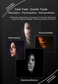 Dark Triad - Dunkle Triade Narzissten – Psychopathen – Machiavellisten