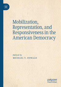 Mobilization, Representation, and Responsiveness in the American Democracy