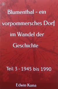 Blumenthal - ein vorpommersches Dorf im Wandel der Geschichte