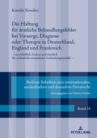 Die Haftung für ärztliche Behandlungsfehler bei Vorsorge, Diagnose oder Therapie in Deutschland, England und Frankreich