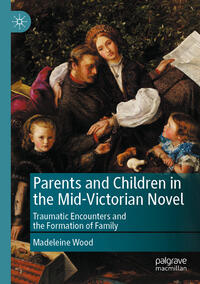 Parents and Children in the Mid-Victorian Novel