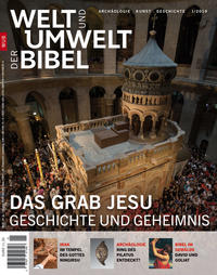 Welt und Umwelt der Bibel / Das Grab Jesu