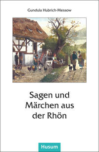 Sagen und Märchen aus der Rhön