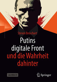 Putins digitale Front und die Wahrheit dahinter