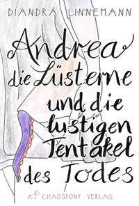 Andrea die Lüsterne und die lustigen Tentakel des Todes