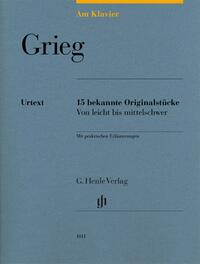 Edvard Grieg - Am Klavier - 15 bekannte Originalstücke