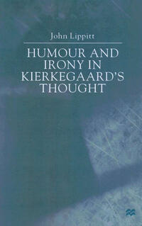 Humour and Irony in Kierkegaard’s Thought