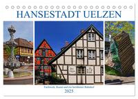 Hansestadt Uelzen. Fachwerk, Kunst und ein berühmter Bahnhof (Tischkalender 2025 DIN A5 quer), CALVENDO Monatskalender