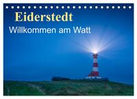 Eiderstedt - Willkommen am Watt (Tischkalender 2025 DIN A5 quer), CALVENDO Monatskalender