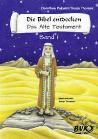 Die Bibel entdecken: Das Alte Testament Band 1