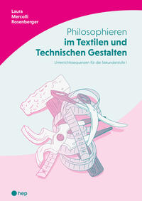 Philosophieren im Textilen und Technischen Gestalten