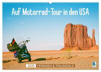 Fernweh und Traumziele: Auf Motorrad-Tour in den USA (Wandkalender 2025 DIN A2 quer), CALVENDO Monatskalender