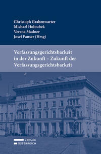 Verfassungsgerichtsbarkeit in der Zukunft - Zukunft der Verfassungsgerichtsbarkeit