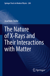 The Nature of X-Rays and Their Interactions with Matter