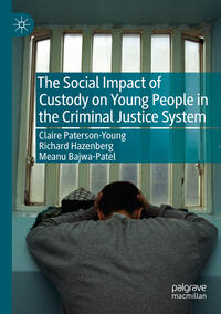 The Social Impact of Custody on Young People in the Criminal Justice System