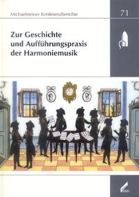 Zur Geschichte und Aufführungspraxis der Harmoniemusik