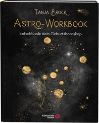 Astro-Workbook: Entschlüssle dein Geburtshoroskop - Lerne Schritt für Schritt dein Birth Chart lesen und deuten