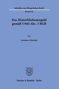 Das Hinterbliebenengeld gemäß § 844 Abs. 3 BGB.