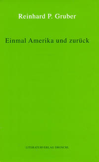 Werke - Gruber, Reinhard P / Einmal Amerika und zurück