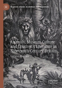 Animals, Museum Culture and Children’s Literature in Nineteenth-Century Britain