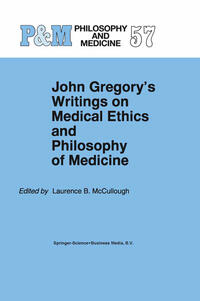 John Gregory's Writings on Medical Ethics and Philosophy of Medicine