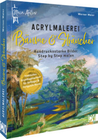 Mein Atelier Acrylmalerei Bäume & Sträucher