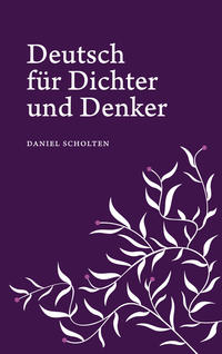 Deutsch für Dichter und Denker