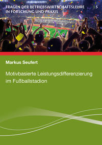 Motivbasierte Leistungsdifferenzierung im Fußballstadion