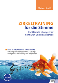 Zirkeltraining für die Stimme - Funktionale Übungen für mehr Kraft und Belastbarkeit