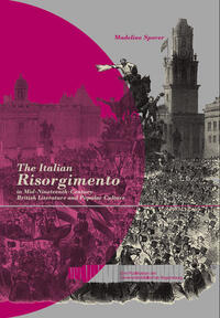 The Italian Risorgimento in Mid-Nineteenth-Century British Literature and Popular Culture