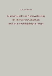 Landwirtschaft und Agrarverfassung im Fürstentum Osnabrück nach dem Dreißigjährigen Kriege