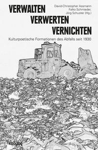 Verwalten – Verwerten – Vernichten