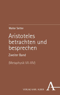 Aristoteles betrachten und besprechen. Zweiter Band