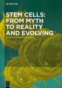 Stem Cells: From Myth to Reality and Evolving