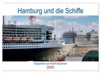 Hamburg und seine Schiffe- fotografiert von Ralf Kretschmer (Wandkalender 2025 DIN A2 quer), CALVENDO Monatskalender