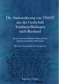 Die Auswanderung von 1766/67 aus der Grafschaft Ysenburg-Büdingen nach Russland