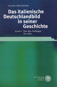 Das italienische Deutschlandbild in seiner Geschichte / Von den Anfängen bis 1800