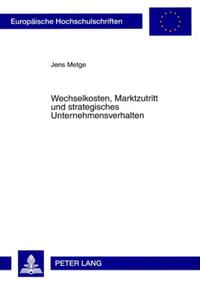 Wechselkosten, Marktzutritt und strategisches Unternehmensverhalten