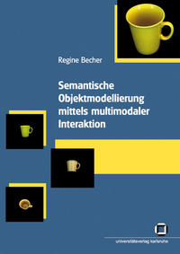 Semantische Objektmodellierung mittels multimodaler Interaktion