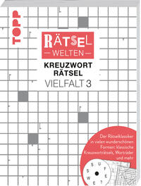 Rätselwelten – Kreuzworträtsel Vielfalt 3 | Der Rätselklassiker in vielen wunderschönen Formen: klassische Kreuzworträtsel, Worträder und mehr