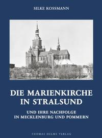 Die Marienkirche in Stralsund und ihre Nachfolge in Mecklenburg und Pommern